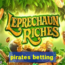 pirates betting