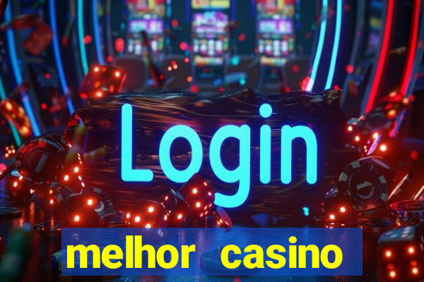 melhor casino online do mundo