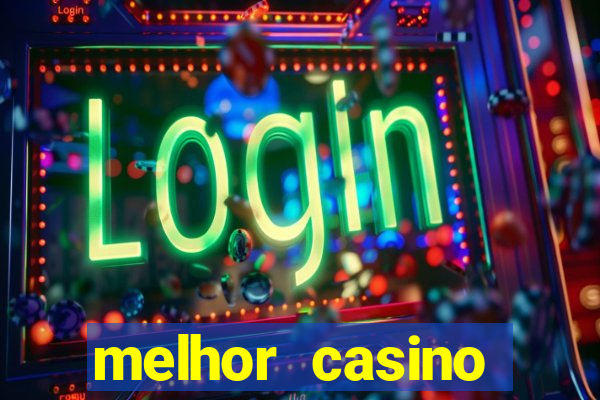 melhor casino online do mundo