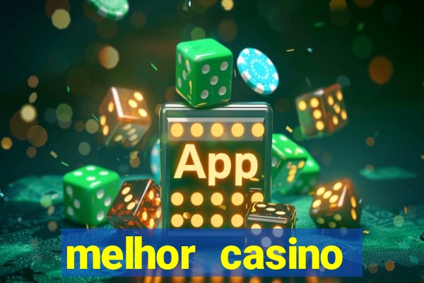 melhor casino online do mundo