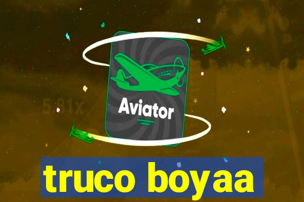 truco boyaa