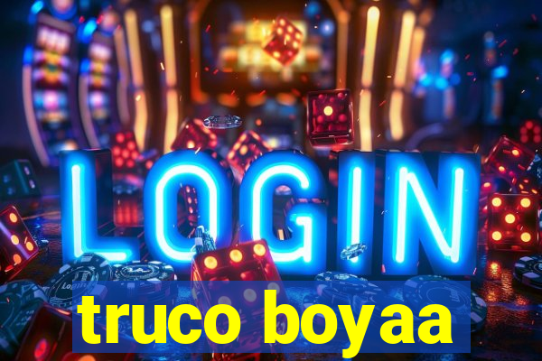 truco boyaa