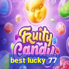 best lucky 77