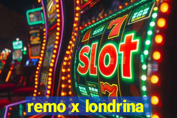 remo x londrina