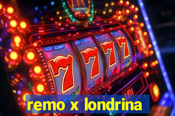 remo x londrina