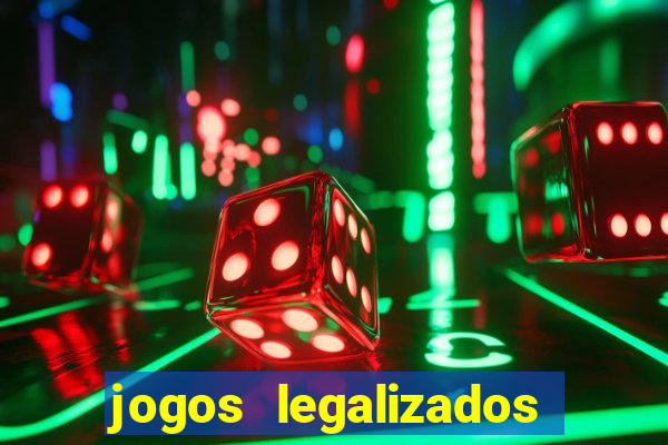 jogos legalizados no brasil