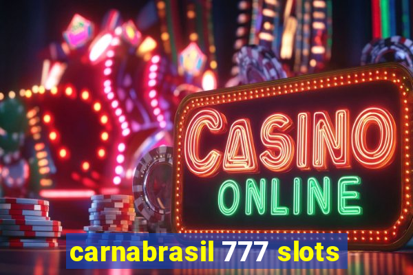 carnabrasil 777 slots