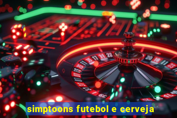 simptoons futebol e cerveja