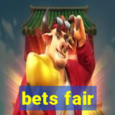 bets fair