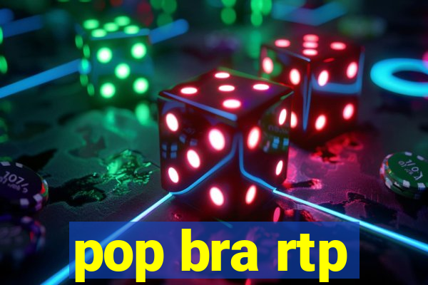 pop bra rtp