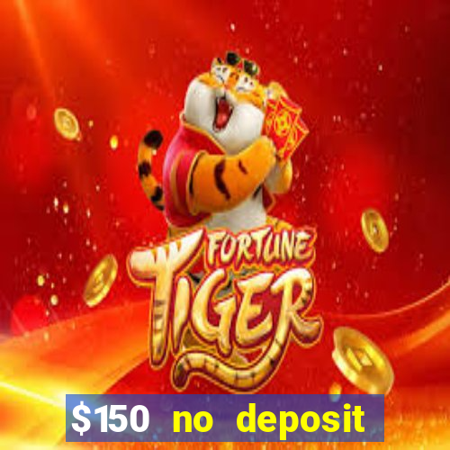 $150 no deposit bonus codes captain jack casino