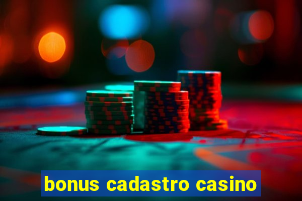 bonus cadastro casino