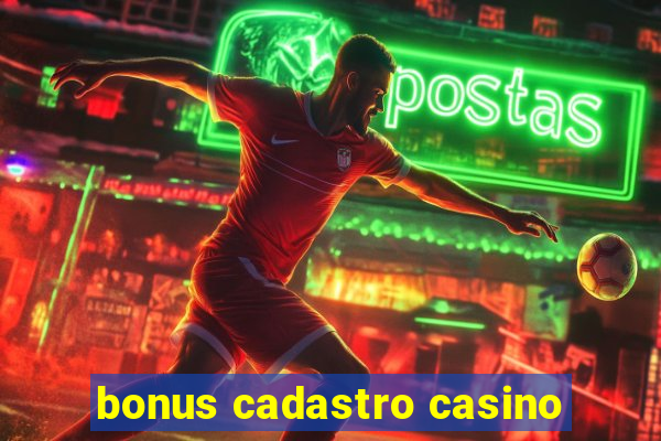 bonus cadastro casino