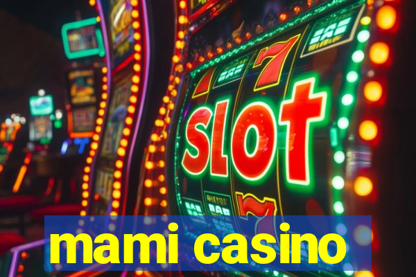 mami casino