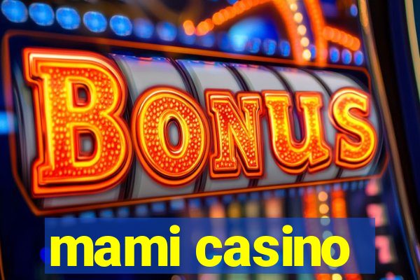 mami casino