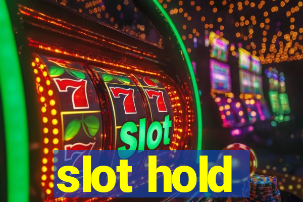 slot hold