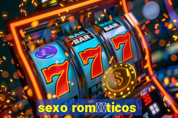 sexo rom鑺抧ticos