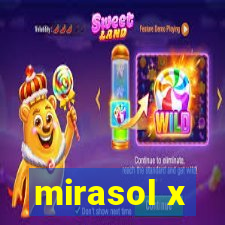 mirasol x