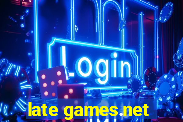 late games.net