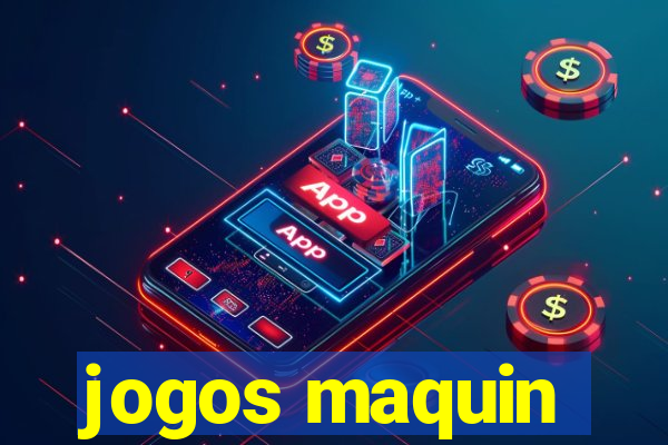 jogos maquin