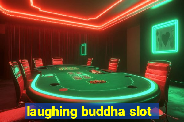 laughing buddha slot