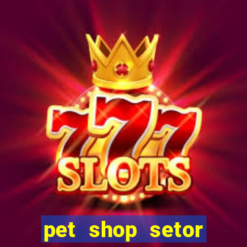 pet shop setor vila nova goiania