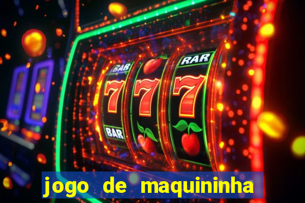 jogo de maquininha que ganha dinheiro