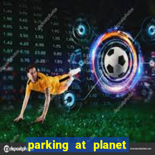 parking at planet hollywood resort and casino