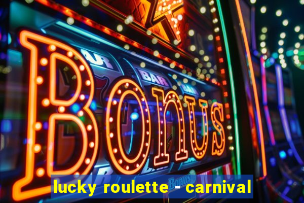 lucky roulette - carnival