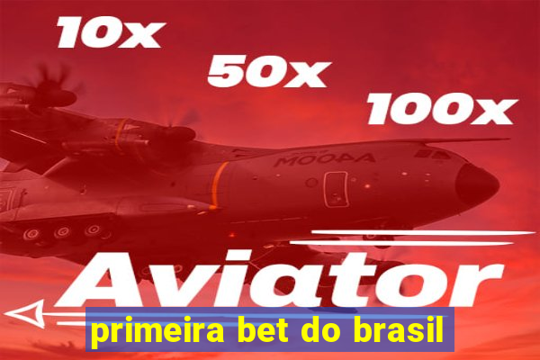 primeira bet do brasil