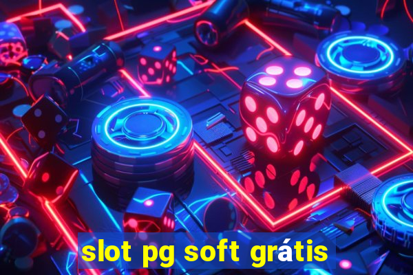 slot pg soft grátis