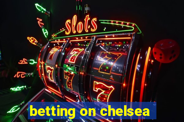 betting on chelsea