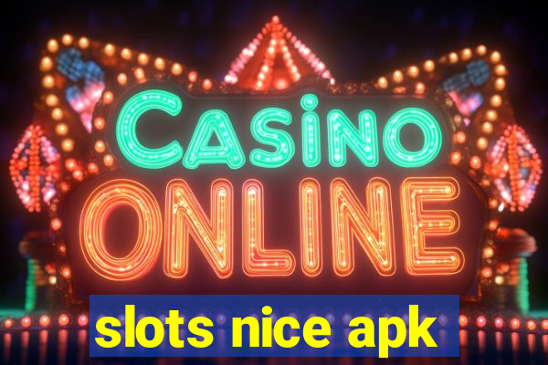 slots nice apk