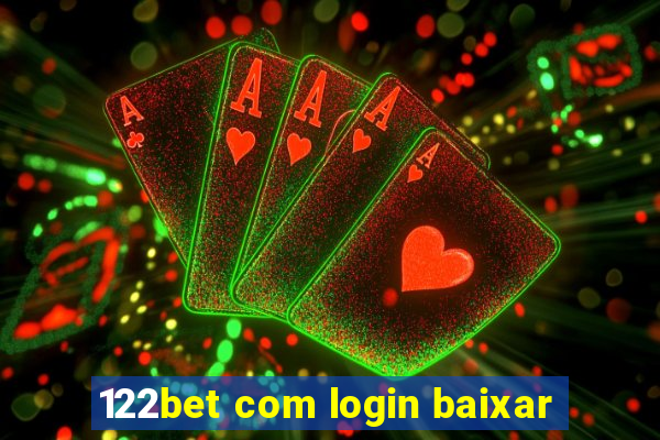 122bet com login baixar