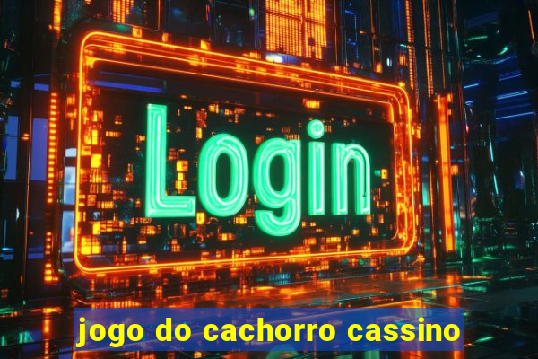 jogo do cachorro cassino