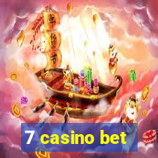 7 casino bet