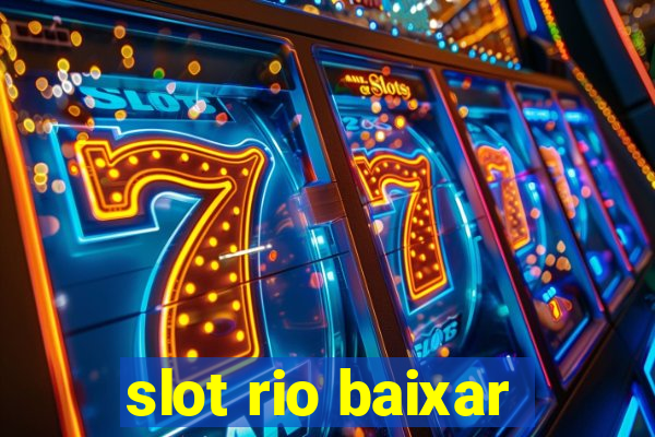 slot rio baixar