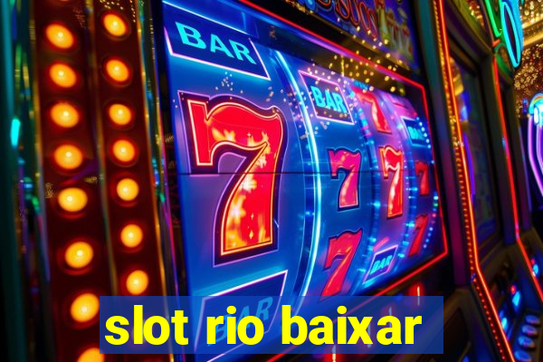 slot rio baixar