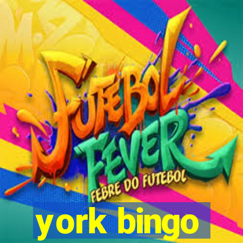 york bingo