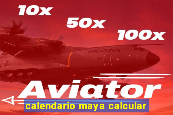 calendario maya calcular