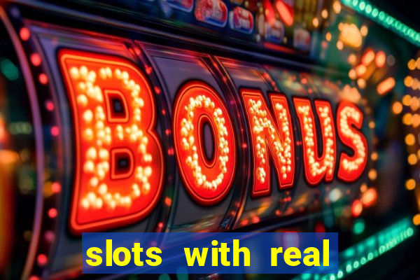 slots with real money online