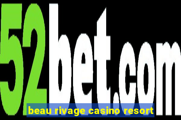 beau rivage casino resort