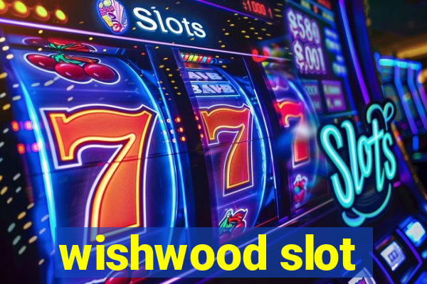 wishwood slot