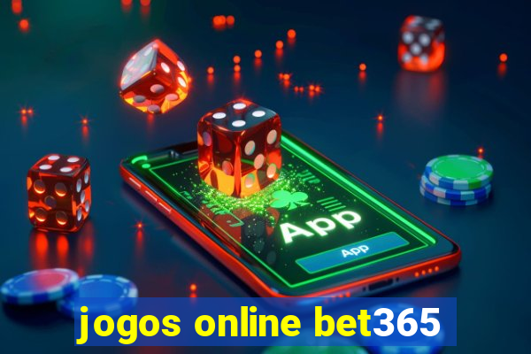 jogos online bet365