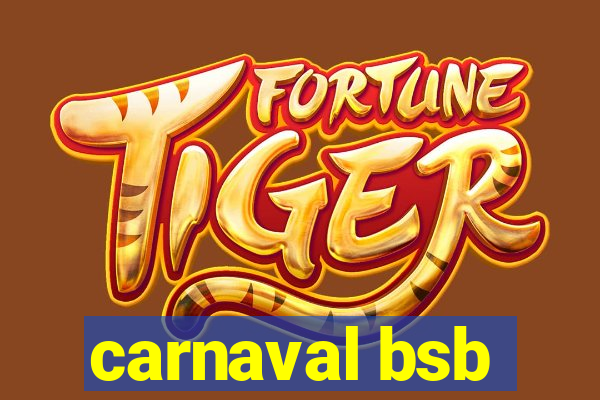 carnaval bsb