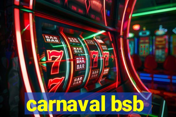 carnaval bsb