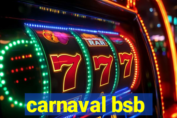 carnaval bsb