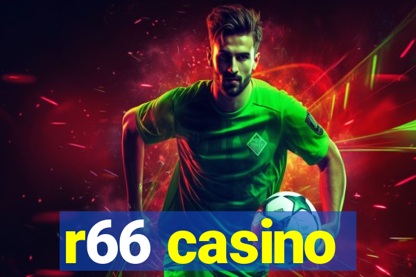 r66 casino