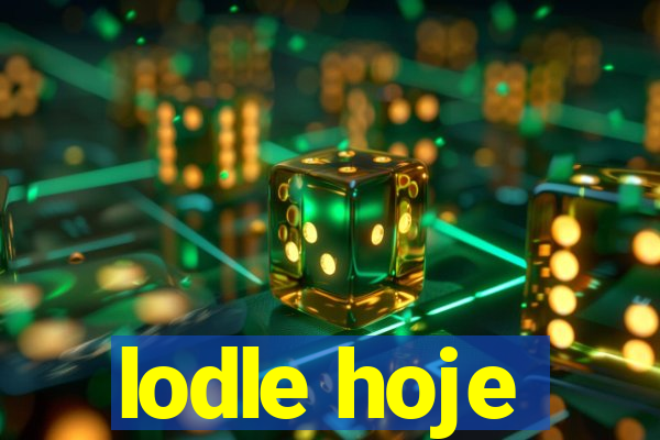 lodle hoje