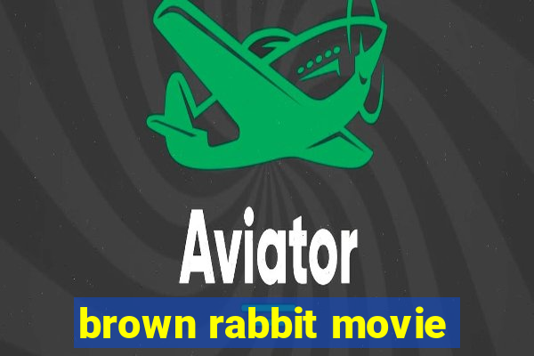 brown rabbit movie